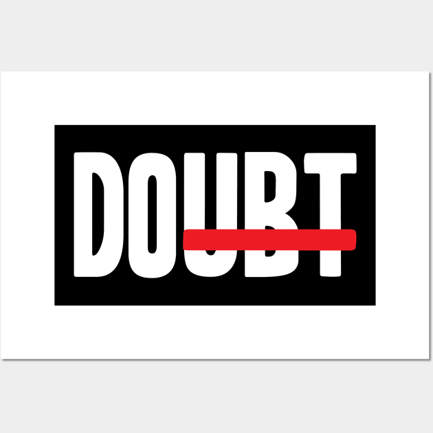 Do Doubt Motivational Wall Art by worshiptee